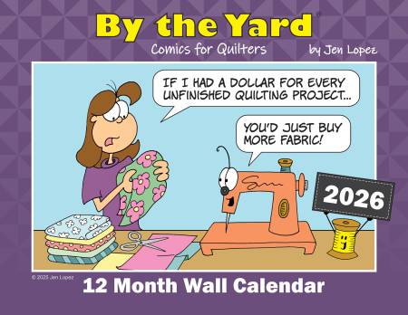 [BTY2026Q] By the Yard® 2026 Wall Calendar for Quilters